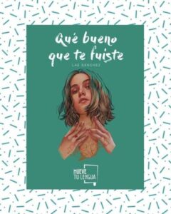Que bueno que te fuiste