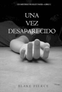Una vez desaparecido