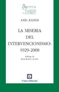 La miseria del intervencionismo: 1929-2008 3 La miseria del intervencionismo 1929 2008